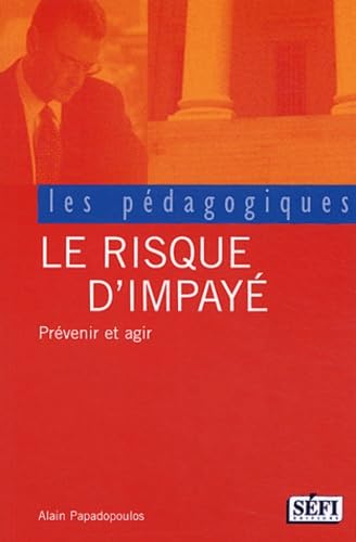 Le Risque d'impayé : Prévenir et agir