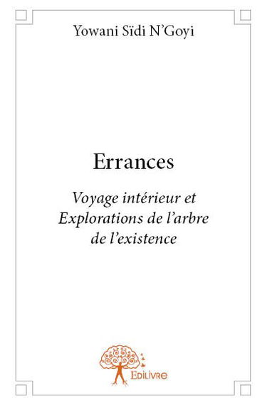 Errances : Voyage intérieur et Explorations de l’arbre de l’existence