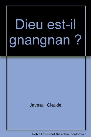 Dieu est-il gnangnan ?