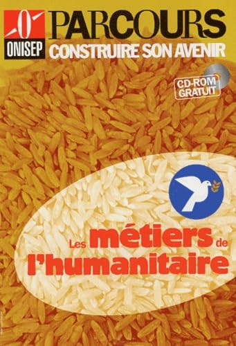 Les métiers de l'humanitaire (CD-ROM inclus)