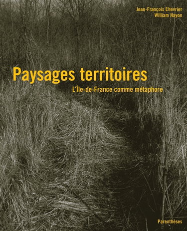 Paysages territoires, l'Ile-de-France comme métaphore