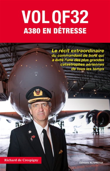Vol QF32, A380 en détresse : le récit extraordinaire du commandant de bord qui a évité l'une des plus grandes catastrophes aériennes de tous les temps