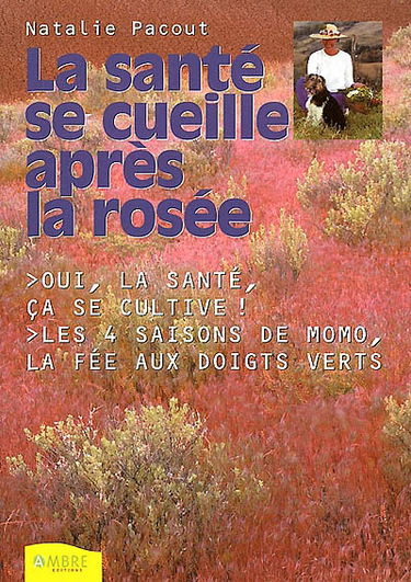 La santé se cueille après la rosée