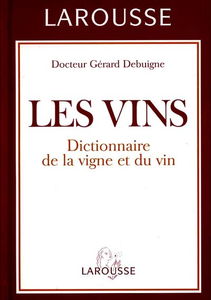 Les vins : dictionnaire de la vigne et du vin