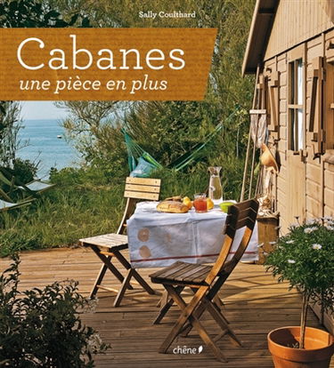 Cabanes : une pièce en plus