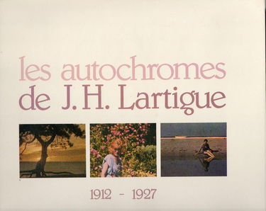 Les Autochromes de J.H. Lartigue: 1912-1927