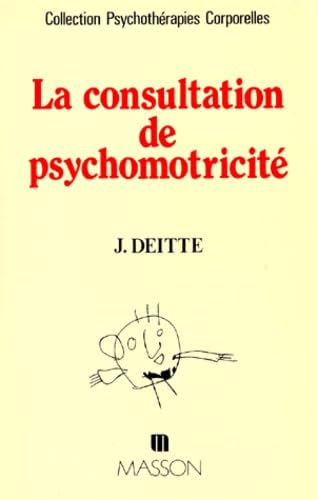 La Consultation de psychomotricité : une approche psychothérapique originale