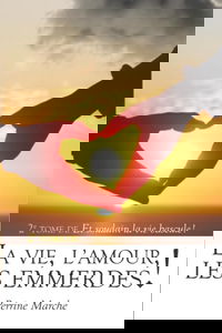 La vie, L'amour, Les emmerdes !