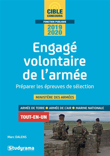 Engagé volontaire de l'armée, préparer les épreuves de sélection : ministère des Armées, armée de terre, armée de l'air, Marine nationale, 2019-2020 : tout-en-un