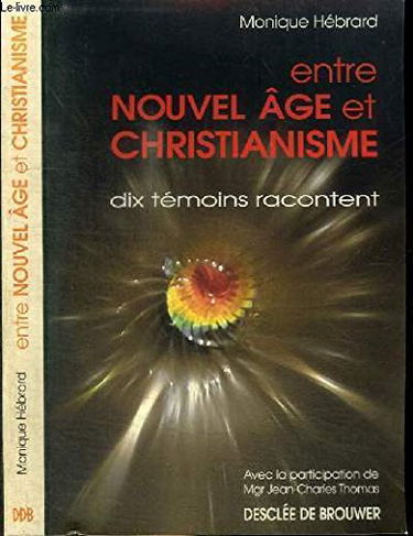 Entre Nouvel Age et christianisme : dix témoins racontent