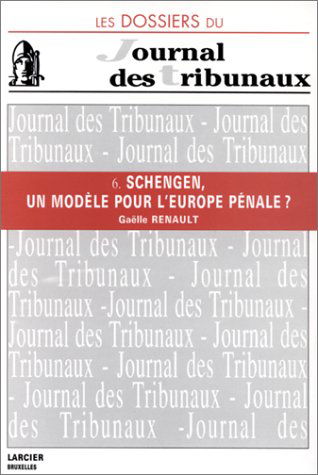 Schengen, un modèle pour l'Europe pénale ?