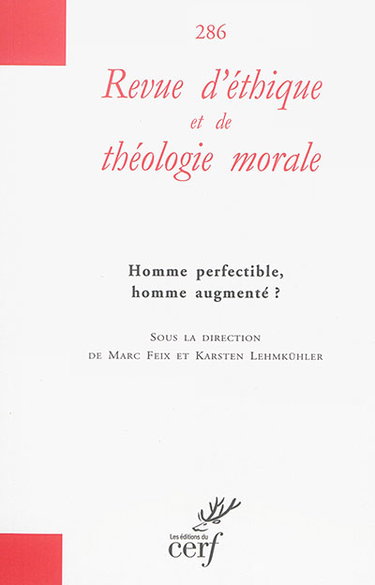Couverture de Revue d'éthique et de théologie morale, n° 286. Homme perfectible, homme augmenté ?