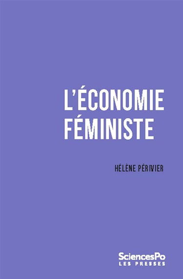 L'économie féministe : pourquoi la science économique a besoin du féminisme et vice versa