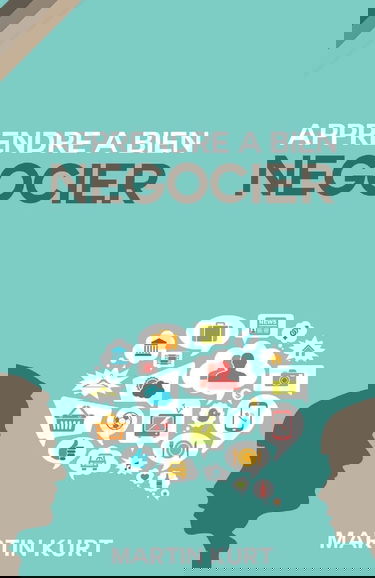 Apprendre a bien negocier: mode d'emploi