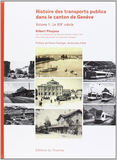 Histoire des transports publics dans le canton de Genève, Volume 1 : le XIXe siècle