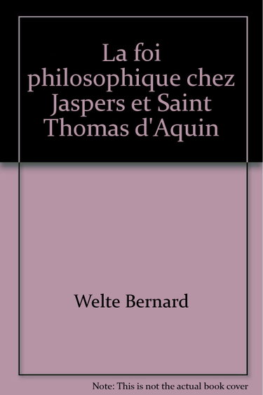 Couverture de La foi philosophique chez Jaspers et Saint Thomas d'Aquin