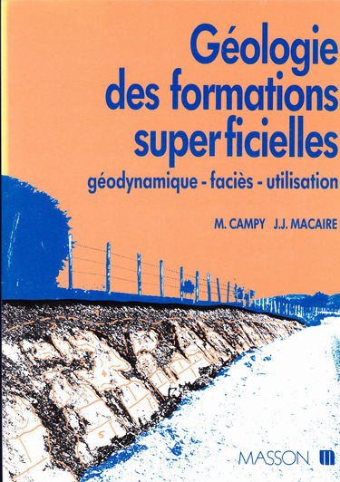 Géologie des formations superficielles : géodynamique, faciès, utilisation