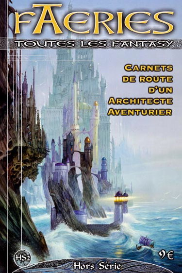 Faeries, hors série, n° 2. Carnet de route d'un architecte aventurier