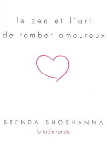 Le zen et l'art de tomber amoureux