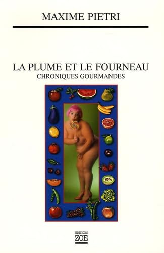 La plume et le fourneau : chroniques gourmandes