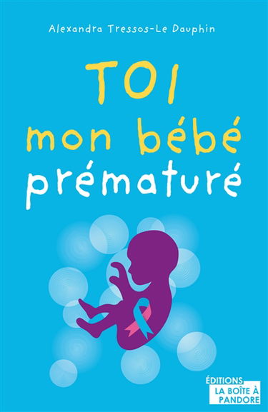 Toi, mon bébé prématuré