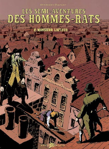 Les semi-aventures des hommes-rats. Vol. 2. Monsieur Lafleur