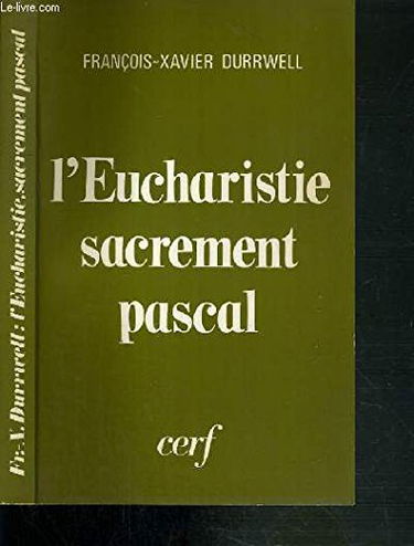 L'eucharistie, sacrement pascal