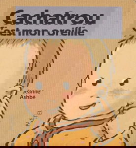 Cachatrou, c'est mon oreille