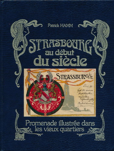 Couverture de Strasbourg au début du siecle : promenade illustrée dans les vieux quartiers