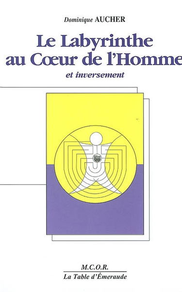 Le labyrinthe au coeur de l'homme et inversement