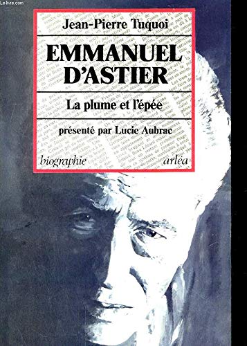 Emmanuel d'Astier : la plume et l'épée