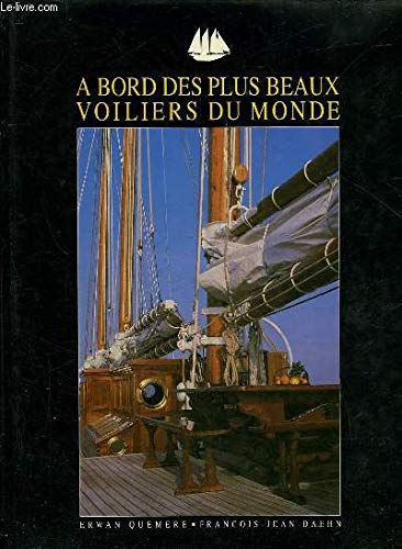 A bord des plus beaux voiliers du monde