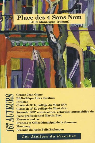 Place des 4 sans nom : 04100 Manosque : roman collectif, 167 auteurs