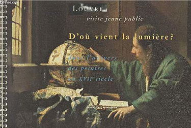 D'où vient la lumière ?. Dans l'univers des peintres du XVIe siècle