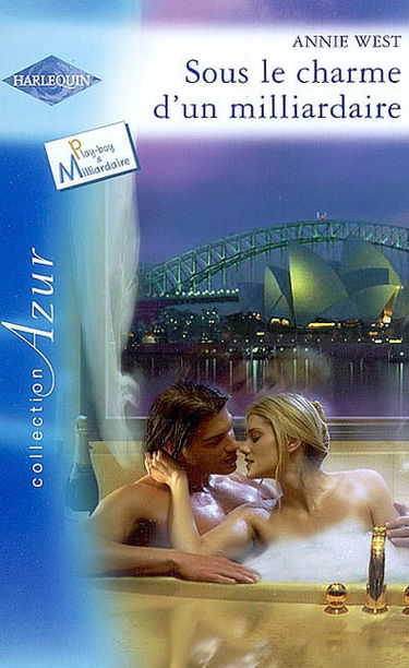 Sous le charme d'un milliardaire : play-boy & milliardaire