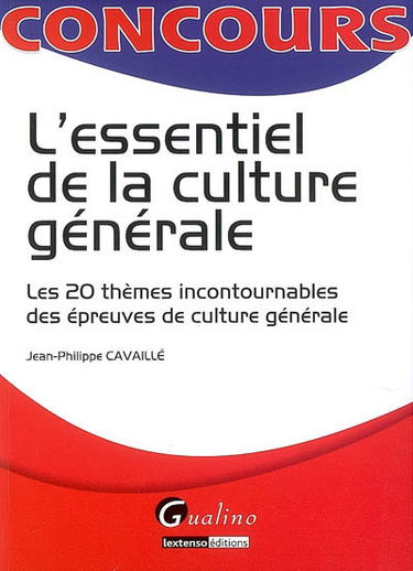 L'essentiel de la culture générale : les 20 thèmes incontournables des épreuves de culture générale