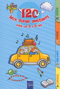 120 jeux super amusants pour les 3 à 5 ans