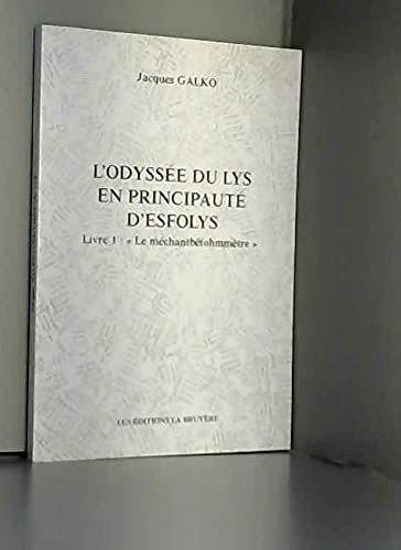 ODYSSEE DU LYS EN PRINCIPAUTE D'ESFOLYS (L')