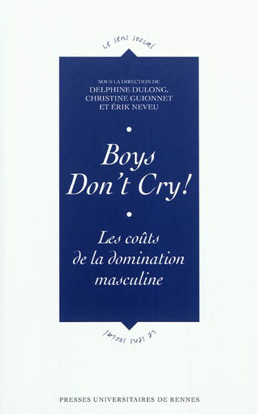 Boys don't cry ! : les coûts de la domination masculine
