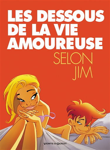 Les dessous de la vie amoureuse selon Jim