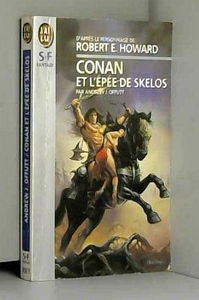 Conan et l'épée de Skelos : d'après le personnage de Robert E. Howard