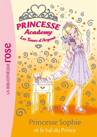 Princesse academy. Vol. 11. Princesse Sophie et le bal du prince