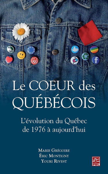 Le coeur des Québécois : l'évolution du Québec de 1976 à aujourd'hui
