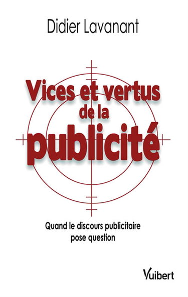 Vices et vertus de la publicité : quand le discours publicitaire pose question