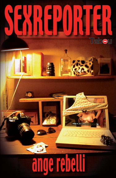 Sexreporter : carnets gonzo