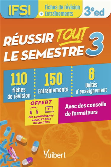 Réussir tout le semestre 3, IFSI : 110 fiches de révision, 150 entraînements, 8 unités d'enseignement : avec des conseils de formateurs