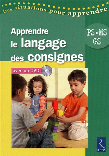Apprendre le langage des consignes : PS, MS, GS