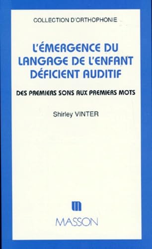 L'Emergence du langage de l'enfant déficient auditif : des premiers sons aux premiers mots