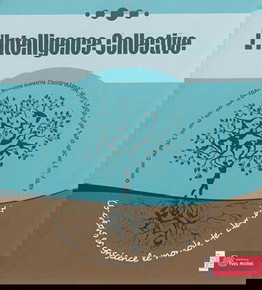 L'intelligence collective : co-créons en conscience le monde de demain