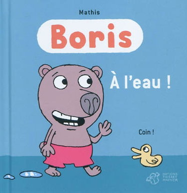 Couverture de Boris. A l'eau ! par Jean-Marc Mathis